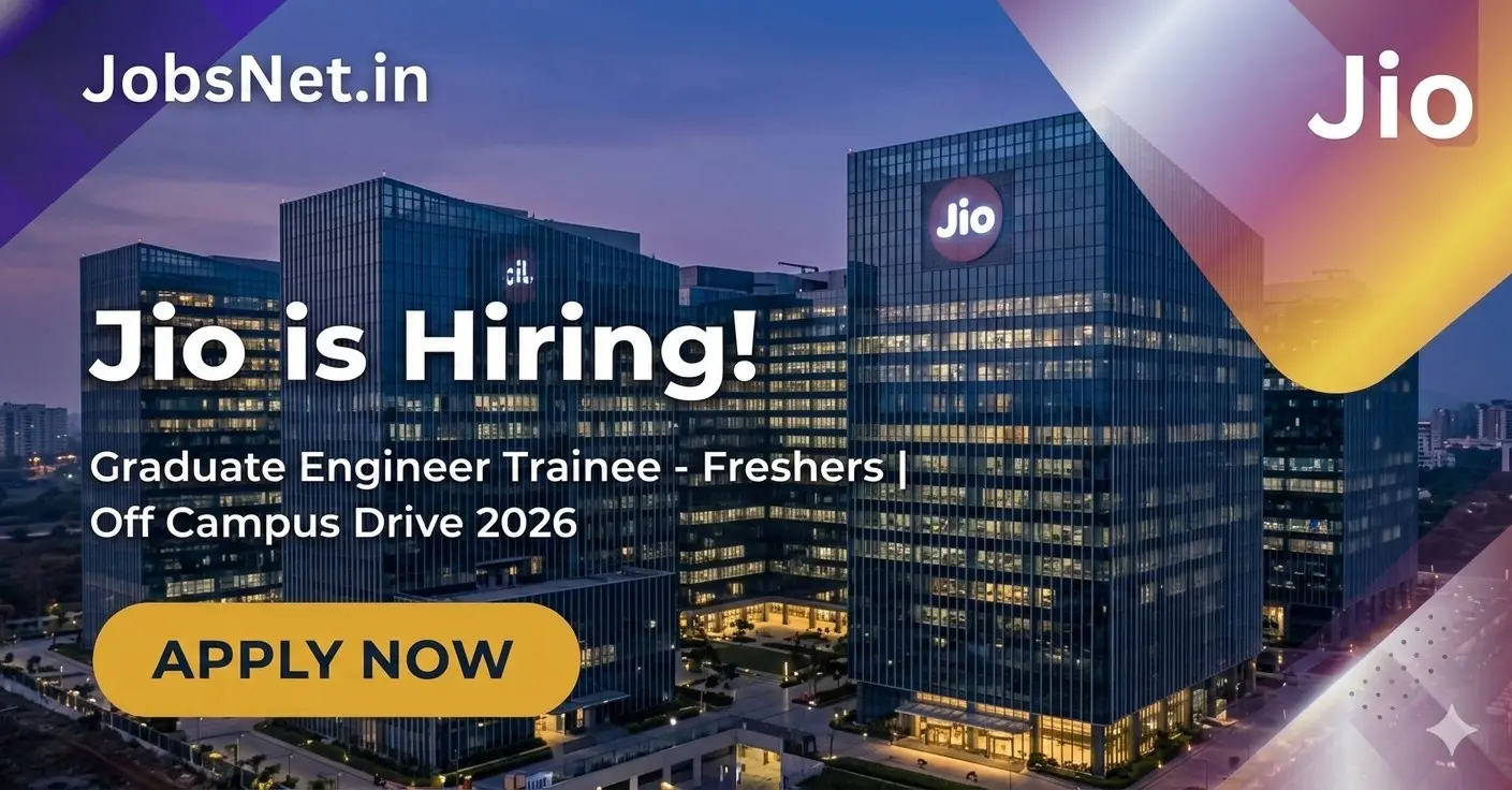 Jio is Hiring! Graduate Engineer Trainee - Freshers | Off Campus Drive 2026 shown over Jio corporate buildings. Apply Now.