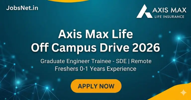 Axis Max Life Off Campus Drive 2026: Graduate Engineer Trainee (SDE) remote role for freshers 0-1 years experience.