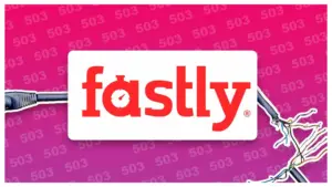 Fastly logo over a pink background patterned with 503 error codes and a severed internet cable.